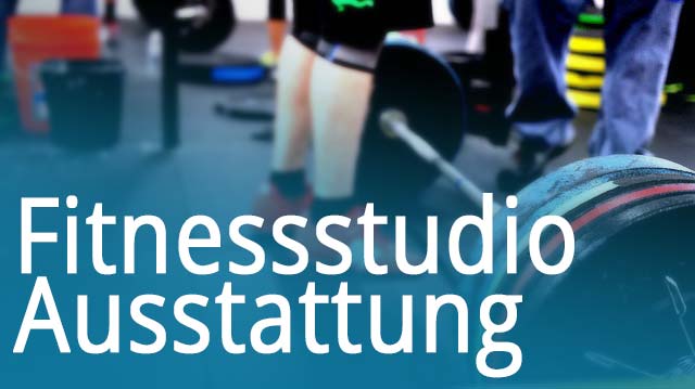 Fitnessstudio Ausstattung